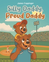 Silly Daddy, Proud Daddy B0GBYHXXDZ Book Cover