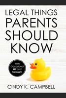 Legal Things Parents Should Know 0578355485 Book Cover