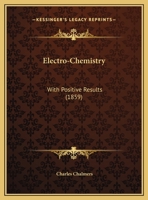 Electro-Chemistry: With Positive Results 1169511112 Book Cover