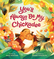 You'll Always Be My Chickadee 1797214373 Book Cover