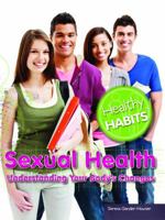 Sexual Health: Understanding Your Body's Changes 1448869536 Book Cover