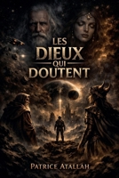 Les Dieux Qui Doutent (French Edition) B0H8C6WFM4 Book Cover