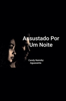Assustado Por Um Noite (Portuguese Edition) B0DSY73W2R Book Cover