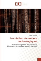 La création de sentiers technologiques: Pour un management des processsus d'émergence de nouveaux secteurs d'activité 6131501440 Book Cover