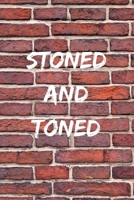 Stoned And Toned: A Weed & Weighlifting Log Book: Cardio And Strength Training Log, Food Tracker & Cannabis Review Included: Great Gifts For Healthy Active Gym Junkies & Recreational Weed Users 1706077076 Book Cover