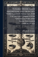 Tunable Diode Laser Absorption Spectroscopy Verification Analysis for Use in the Combustion Optimization and Analysis Laser Laboratory 102512779X Book Cover