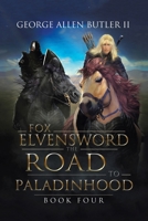 Fox Elvensword the Road to Paladinhood : Book Four 1728313635 Book Cover
