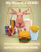 My boss is a jerk!: Relax from the stress of work! 1976195179 Book Cover