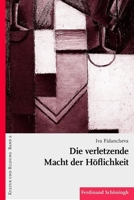 Die Verletzende Macht Der Höflichkeit 3506776886 Book Cover