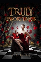 Truly Unfortunate B0D4W33TD5 Book Cover