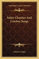 Sailor Chanties And Cowboy Songs 1258993155 Book Cover
