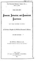 The Recent Financial, Industrial and Commercial Experiences of the United States: A Curious Chapter in Politico-Economic History - Primary Source Edit 1522993428 Book Cover