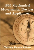 1800 Mechanical Movements, Devices And Appliances 171429370X Book Cover