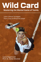 Wild Card: Mastering the Mental Game of Tennis 1782552707 Book Cover