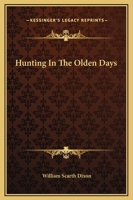 Hunting In The Olden Days 1417959150 Book Cover