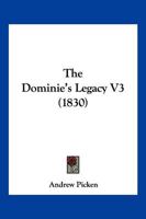 The Dominies Legacy, Vol. 3 of 3 1378962346 Book Cover