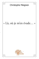Là, où je m'en évade... (French Edition) 233258823X Book Cover