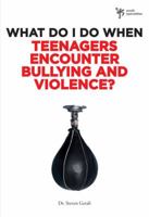 Teenagers Encounter Bulling and Violence? (What Do I Do When) 0310291941 Book Cover