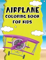 Airplane coloring book for kids: A great coloring book for young children with unique and high quality drawings of various airplanes 7794233976 Book Cover