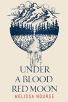 Under a Blood Red Moon 1800746792 Book Cover