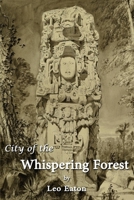 City of the Whispering Forest 1543978266 Book Cover