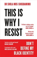 This is Why I Resist: Don't Define My Black Identity 1472280806 Book Cover