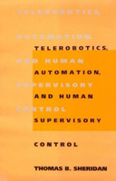 Telerobotics, Automation, and Human Supervisory Control 0262193167 Book Cover