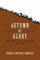 Autumn of Glory: The Army of Tennessee, 1862-1865 0807104450 Book Cover