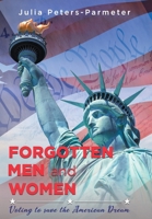 Forgotten Men and Women : Voting to Save the American Dream 1648952593 Book Cover