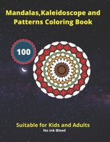 Mandalas, Kaleidoscope and Patterns Coloring Book: Kaleidoscopic Coloring Book For all Ages. Mandalas and Patterns Coloring Book for Kids and Adult .I B08WZCVB2W Book Cover