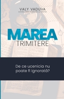 Marea Trimitere: De ce ucenicia nu poate fi ignorata? (Romanian Edition) 1930529538 Book Cover