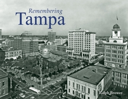 Remembering Tampa 1683368886 Book Cover