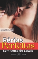 Férias Perfeitas com Troca de Casais: Descobertas, Entrega e Transgressão Consentida B0FTX9ZP5X Book Cover