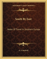 South by East. Notes of travel in Southern Europe. ... With illustrations. 1240912161 Book Cover