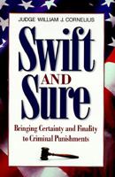 Swift and Sure: Bringing Certainty and Finality to Criminal Punishment 157105037X Book Cover