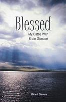 Blessed:A Former Nun's Battle with Brain Disease 1500140597 Book Cover