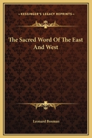 The Sacred Word Of The East And West 1425363423 Book Cover