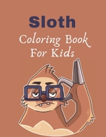 Sloth Coloring Book For Kids: Gift Book for Sloth Lovers girls boys teens toddlers,Sloth Coloring Pages B08VLSS2ZS Book Cover