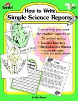 How to Write Simple Science Reports, Grades 1-4 1557993793 Book Cover