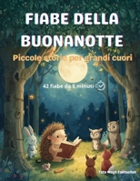 FIABE DELLA BUONANOTTE: PICCOLE STORIE PER GRANDI CUORI B0FWWQPD87 Book Cover