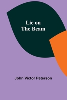 Lie on the Beam 9356782016 Book Cover