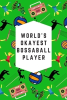 World's Okayest Bossaball Player: Blank Lined Notebook Journal: Great & Fun Gift For Volleyball, Gymnastic, Football Players & Athletes 1708298398 Book Cover