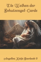 Die Weihen der Schutzengel - Garde (Die Weihen der Engel ®) B08F8M9WXN Book Cover