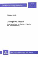 Aussage Und Discours: Untersuchungen Zur Discours-Theorie Bei Michel Foucault 3820487174 Book Cover