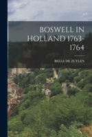 Boswell in Holland, 1763 - 1764: Including His Correspondence with Belle de Zuylen (Zélide) B0007FVDZO Book Cover