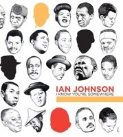 Ian Johnson: I Know You're Somewhere 097887398X Book Cover