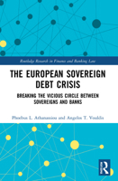 The European Sovereign Debt Crisis: Breaking the Vicious Circle Between Sovereigns and Banks 0367523469 Book Cover