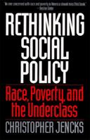 Rethinking Social Policy: Race, Poverty, and the Underclass 0060975342 Book Cover