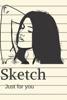 Sketch Just for You : This Sketch Allows You to Create Your Universe All Year Round 1676657533 Book Cover