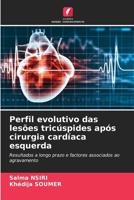 Perfil evolutivo das lesões tricúspides após cirurgia cardíaca esquerda (Portuguese Edition) 6208594456 Book Cover